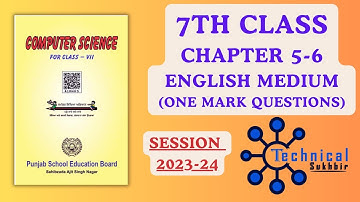 7TH | COMPUTER SCIENCE | 2023-24 | PSEB | CHAPTER 5-6 | ENGLISH MEDIUM |