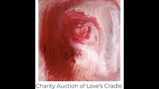 Silent Auction of Love&#39;s Cradle Encaustic Artwork Benefiting the Choose Love™ Movement