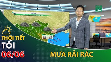 Thời tiết tối và đêm 06/06/2023:Bắc Bộ, vẫn có mưa dông rải rác | VTC14