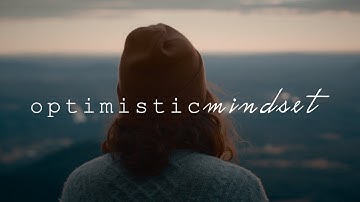 Optimistic Mindset - Why Optimism is Important