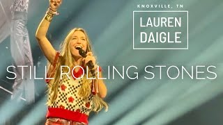 Still Rolling Stones | Lauren Daigle Kaleidoscope Tour Knoxville