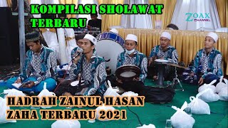 KOMPILASI SHOLAWAT HADRAH ZAINUL HASAN - ZAHA TERBARU || LIVE WALIMATUL URSY