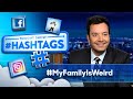 Hashtags myfamilyisweird  the tonight show starring jimmy fallon