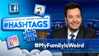 Hashtags: #MyFamilyIsWeird | The Tonight Show Starring Jimmy Fallon