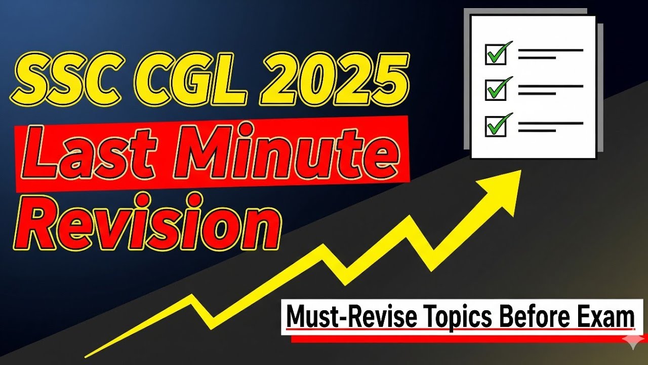 “SSC CGL 2025 Last Minute Revision 🔥 | Must-Revise Topics Before Exam ...