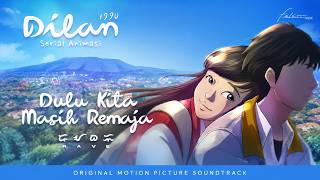 Rave - Dulu Kita Masih Remaja | Ost. Dilan 1990 Serial Animasi