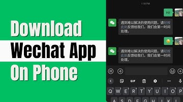 How to Download &  Install Wechat App | 2024 Updated Guide