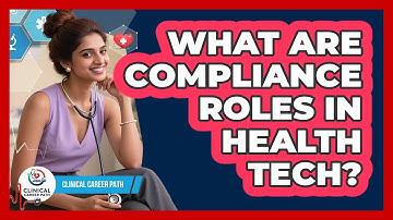 What Are Compliance Roles In Health Tech?