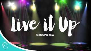 Live it Up (Dance Floor Mix)-Group 1 Crew (Lyrics)