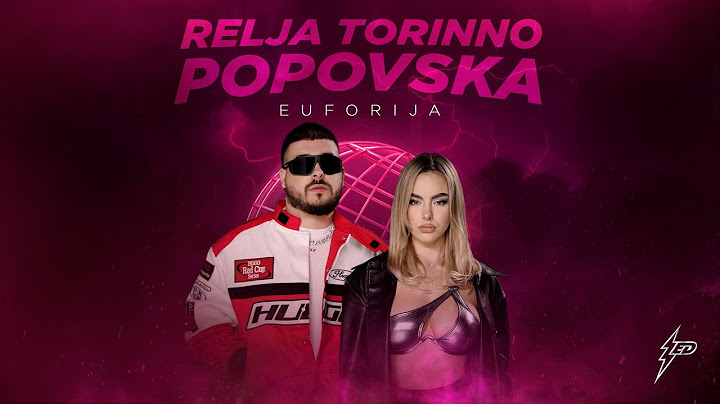 RELJA TORINNO X POPOVSKA - EUFORIJA (Generacija Zed 2024)