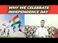 Why We celebrate independence day || Independence day manana chahiye ya nhi ||