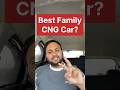 Best Family CNG Car? #budgetcar #cngcar #cng #cngcars #car #carguide #cars #carguide
