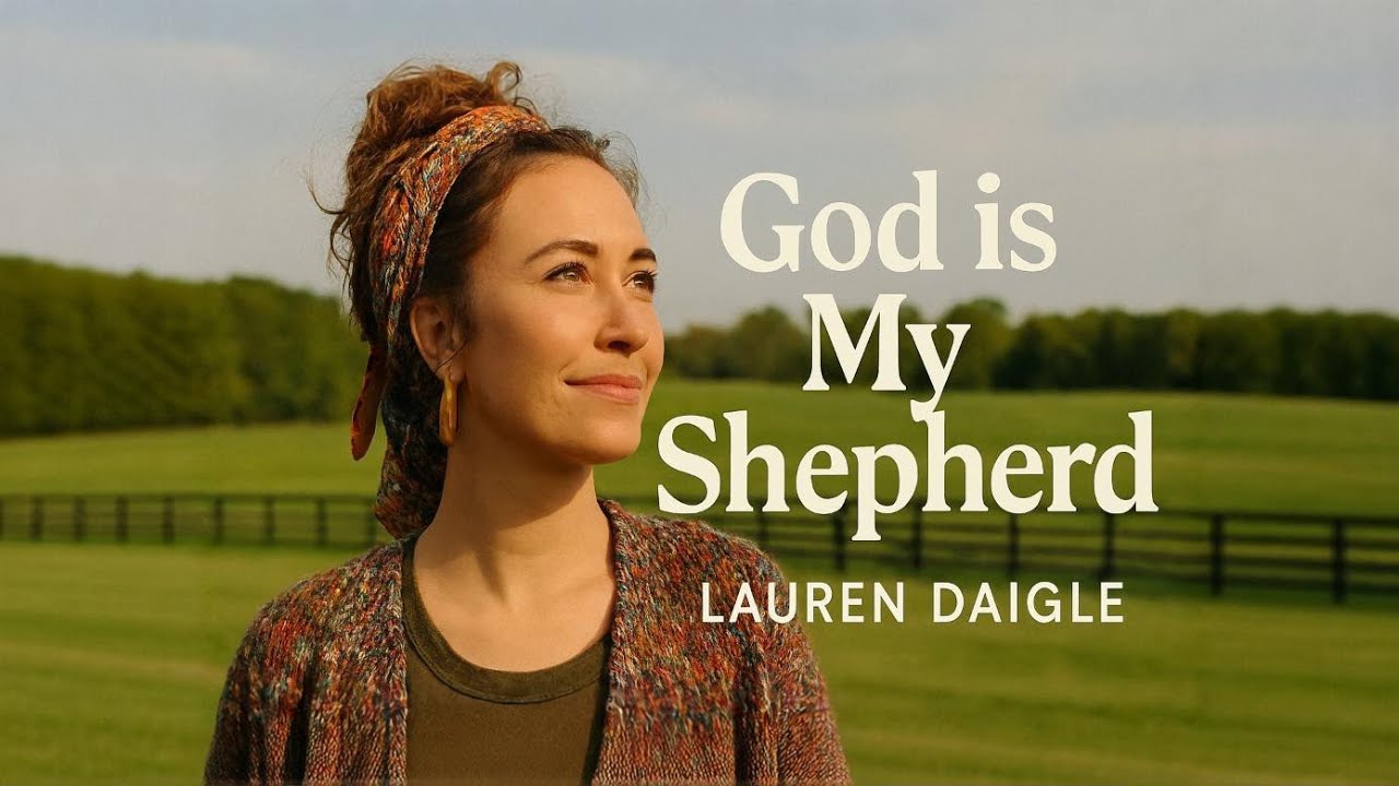 Lauren Daigle- God Is My Shepherd | Powerful Christian Worship Song |