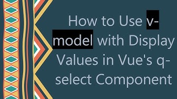 How to Use v-model with Display Values in Vue