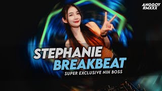 DJ BREAKBEAT STEPHANIE SUPER TINGGI 2026 - ANGGOY RMX