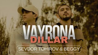 Sevdor Tohirov & Beggy - Vayrona Dillar (TO’LIQ VERSIYA)