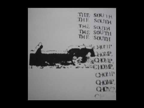 The South — The South - Chomp! Chomp! Chomp! (Full Album)