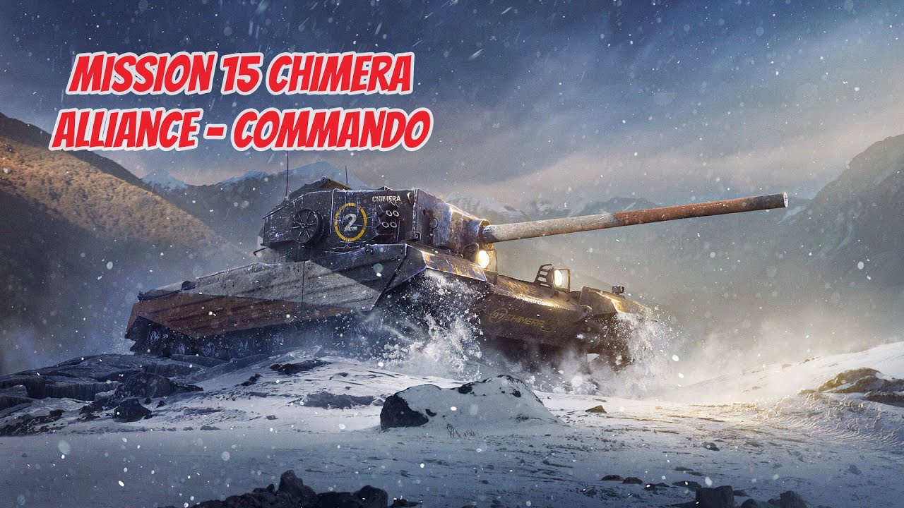 World Of Tank - Mission 15 Chimera l Alliance - Commando
