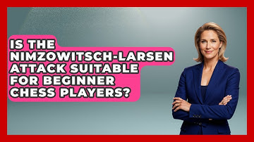 Is The Nimzowitsch-Larsen Attack Suitable For Beginner Chess Players? - The Chess Codex