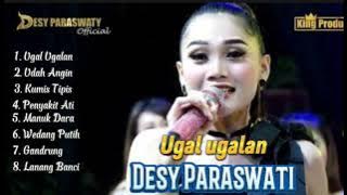 Desi paraswati - Ugal Ugalan, Udan Angin, Penyakit Ati || Album Terbaru 2023 #Desiparaswaty