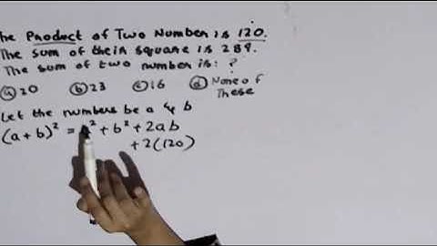 The product of two number is 120. The sum of their square is 289. the sum of two number is ? #ppsc