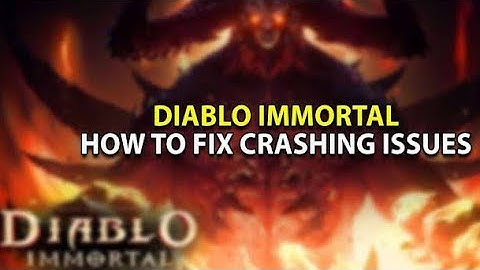 STARTING GAME CRASH HOW TO FIX DIABLO IMMORTAL