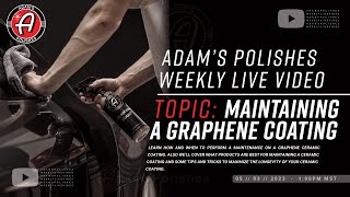 Graphene Ceramic Coating Maintenance, When Should I Do It & What Products | Adam's Weekly LIVE Video