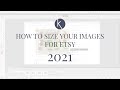 ETSY IMAGE SIZING 2021 | HOW TO SIZE YOUR IMAGES FOR ETSY LISTINGS | ETSY PHOTOGRAPHY TIPS