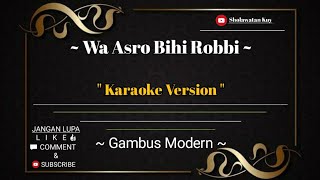 Wa Asro Bihi Robbi || Karaoke Lirik || Gambus Version