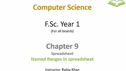 FSc Computer Science Book 1, CH 9, LEC 135: Named Ranges In Spreadsheet