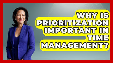 Why Is Prioritization Important In Time Management? - Job Success Network