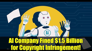AI Company Fined $1.5 Billion for Copyright Infringement! | Authors Win Landmark Settlement