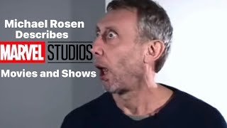 Michael Rosen describes MCU movies and shows