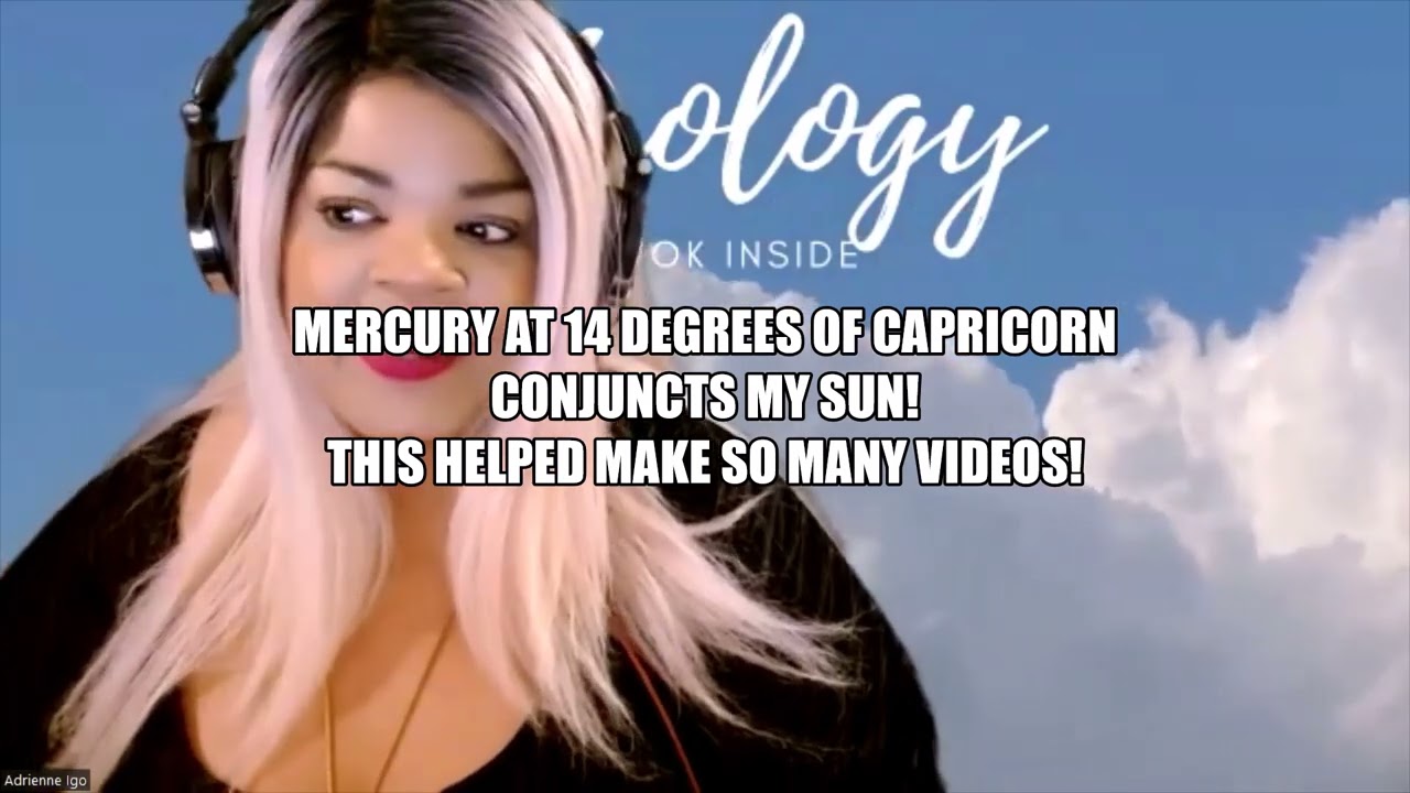 How Mercury at 14 Degrees of Capricorn conjunct natal SUN and helped make so many new videos