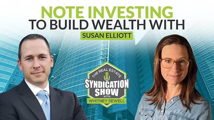 Note Investing To Build Wealth With Susan Elliott