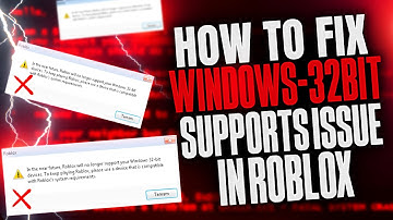 How To Fix Roblox No Longer Supports Windows 32 bit Devices
