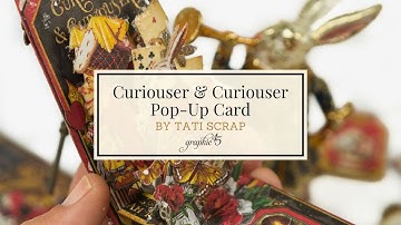Curiouser & Curiouser Pop-Up Card | Graphic 45 Tutorial by Tati Scrap