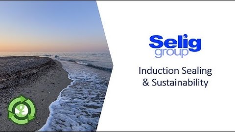 Induction Sealing & Sustainability