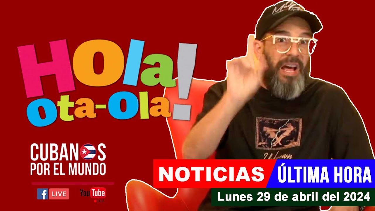Alex Otaola en vivo ltimas noticias de Cuba   Hola Ota Ola lunes 29 de abril del 2024