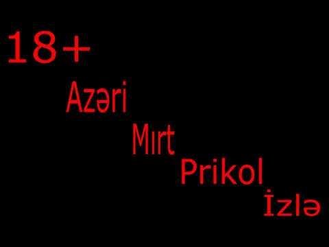 18+ Azeri mirt prikol izle