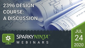 2396 design course, a discussion - A SparkyNinja Webinar