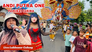 Pemikat Sukma ❗️ANDI PUTRA ONE | Live Lohbener Celeng