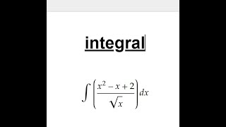 integral((x^2-x+2)\/(\\\\sqrtx))dx