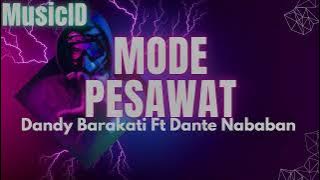 MODE PESAWAT - Dandy Barakati Ft Dante Nababan LirikVideo [Official Music Video]