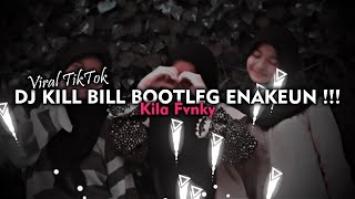 DJ KILL BILL SZA ENAKEUN VIRAL TIKTOK YANG KALIAN CARI !!!