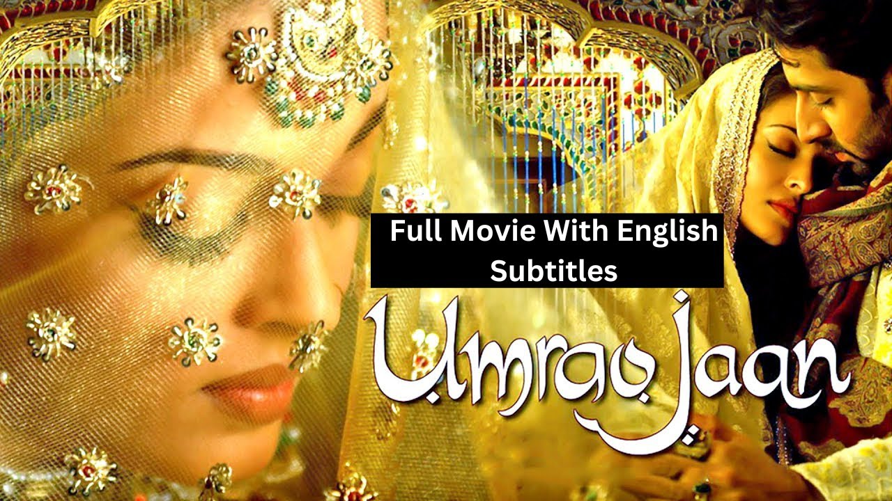 Umrao Jaan Full Movie with English Subtitles   Abhishek Bachchan  Aishwarya Rai  Indian Movie