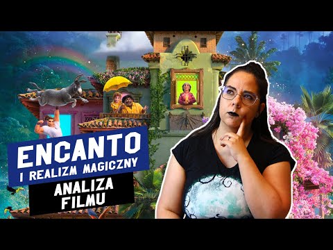 Encanto i Realizm Magiczny (Analiza, Spoilery)