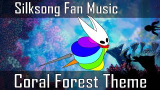 [Fanmade Music] Hollow Knight: Silksong&#39;s Coral Forest [New Version]