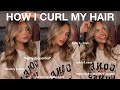 HOW I CURL MY HAIR 2021 *quick & easy, long lasting, HIGHLY requested!!*