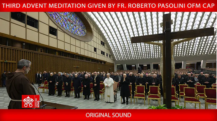 December 19 2025, third Advent Meditation given by Fr. Roberto Pasolini OFM Cap